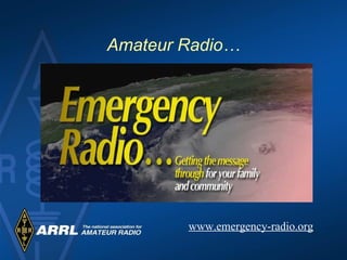 Amateur Radio… www.emergency-radio.org 