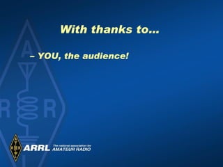 With thanks to…  YOU, the audience! 