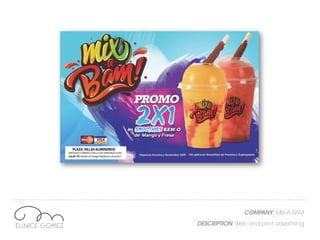 COMPANY: MIX A BAM
DESCRIPTION: Web and print advertising
 