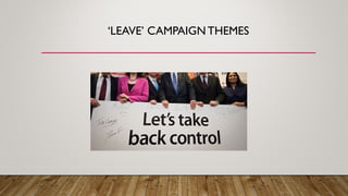 ‘LEAVE’ CAMPAIGN THEMES
 
