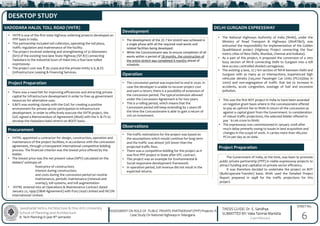 Jawaharlal Nehru Architecture & Fine Arts University
School of Planning and Architecture
B. Tech Planning IV year 8th semester
THESIS GUIDE: Dr. E. Sandhya
SUBMITTED BY: Vaka Tanmai Manisha
(19011BA040)
SHEET No.
ASSESSMENT ON ROLE OF PUBLIC PRIVATE PARTNERSHIP (PPP) Projects: A
Case Study On National Highways in Telangana
DESKTOP STUDY
VADODARA HALOL TOLL ROAD (VHTR)
• VHTR is one of the first state highway widening projects developed on
PPP basis in India.
• This partnership included toll collection, operating the toll plaza,
traffic regulation and maintenance of the facility.
• The project involved widening and strengthening of 32 kilometers
(km) of the existing two-lane State Highway (SH 87) connecting
Vadodara to the industrial town of Halol into a four-lane tolled
expressway.
• The project cost was ₹ 161 crore and the private entity is IL & FS
(Infrastructure Leasing & Financing Services.
Project Preparation
• There was a need felt for improving efficiencies and attracting private
capital for infrastructure development in order to free up government
resources for alternative uses.
• IL&FS was working closely with the GoG for creating a positive
environment for private sector participation in infrastructure
development. In order to effectively execute the VHTR project, the
GoG signed a Memorandum of Agreement (MoA) with the IL & FS to
develop the Vadodara Halol stretch on BOOT basis.
Procurement
• VHTRL appointed a contractor for design, construction, operation and
maintenance of the project facilities, in accordance with the concession
agreement, through a transparent international competitive bidding
process. The financial criterion was the lowest price offered by the
bidder.
• The lowest price was the net present value (NPV) calculated on the
bidders’ estimate of:
fixed price of construction;
interest during construction;
and costs during the concession period on routine
maintenance, periodic maintenance (renewal and
overlay), toll systems, and toll augmentation
• VHTRL entered into an Operations & Maintenance Contract dated
January 22, 1999 (O&M Agreement) with Punj Lloyd Limited and IRCON
International Limited.
Development
• The development of the 31.7 km stretch was achieved in
a single phase with all the required road works and
related facilities being developed.
• While the Concessionaire was to ensure completion of all
works within a period of 18 months, the construction of
the entire stretch was completed 4 months ahead of
schedule.
Operation
• The concession period was expected to end in 2030. In
case the developer is unable to recover project cost
and earn a return, there is a possibility of extension of
the concession period. The typical extension allowed
under the Concession Agreement is for two years.
• This is a rolling period, which means that the
Concession period will keep extending by 2 years till
the time the Concessionaire is able to gain a return of
20% on investment.
Observations
• The traffic estimations for the project was based on
the assumptions which would continue for long term
and the traffic was almost 50% lower than the
projected traffic flow.
• There was a competitive bidding for this project as it
was first PPP project in State after EPC contract.
• This project was an example for Environmental &
Social responsive development framework.
• In operation period, toll revenue did not result in the
expected returns.
DELHI GURGAON EXPRESSWAY
• The National Highways Authority of India (NHAI), under the
Ministry of Road Transport & Highways (MoRT&H), was
entrusted the responsibility for implementation of the Golden
Quadrilateral project (Highway Project connecting the four
metro cities of New Delhi, Mumbai, Chennai and Kolkata).
• As a part of this project, it proposed the conversion of a very
busy section of NH-8 connecting Delhi to Gurgaon into a 6/8
lane access controlled divided carriageway.
• The existing 4 lane, 27.7 km section of NH-8 between Delhi and
Gurgaon with as many as 20 intersections, experienced high
vehicular density (145,000 Passenger Car Units (PCUs)/day in
2000) and non-segregation of traffic that led to increase in
accidents, acute congestion, wastage of fuel and excessive
pollution.
• This was the first BOT project in India to have been awarded
on negative grant basis where in the concessionaire offered
to pay an upfront fee to NHAI in return of the concession as
against a capital grant from the Government. In consideration
of robust traffic projections, the selected bidder offered to
pay ` 61.06 crore to NHAI.
• The expressway was commissioned in January 2008 after
much delay primarily owing to issues in land acquisition and
changes in the scope of work. It carries more than 180,000
PCUs per day as on date.
Project Preparation
The Government of India, at the time, was keen to promote
public private partnership (PPP) in viable expressway projects to
attract funding and capitalize on private sector efficiency.
It was therefore decided to undertake the project on BOT
(Build-operate-Transfer) basis. NHAI used the Detailed Project
Report prepared in 1998 for the traffic projections for this
project.
6
 