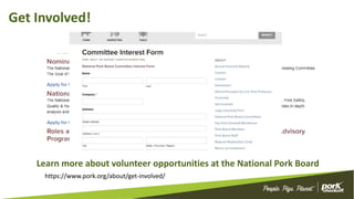 Learn more about volunteer opportunities at the National Pork Board
https://www.pork.org/about/get-involved/
Get Involved!
 