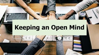 Keeping an Open Mind
 