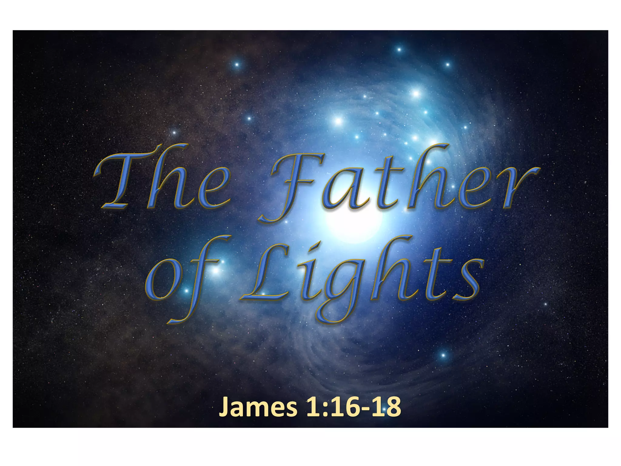 Father of Lights - James 1:16-18 | PDF