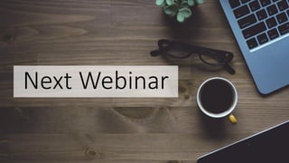 Next Webinar
 