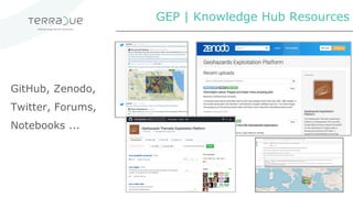 GEP | Knowledge Hub Resources
GitHub, Zenodo,
Twitter, Forums,
Notebooks ...
 