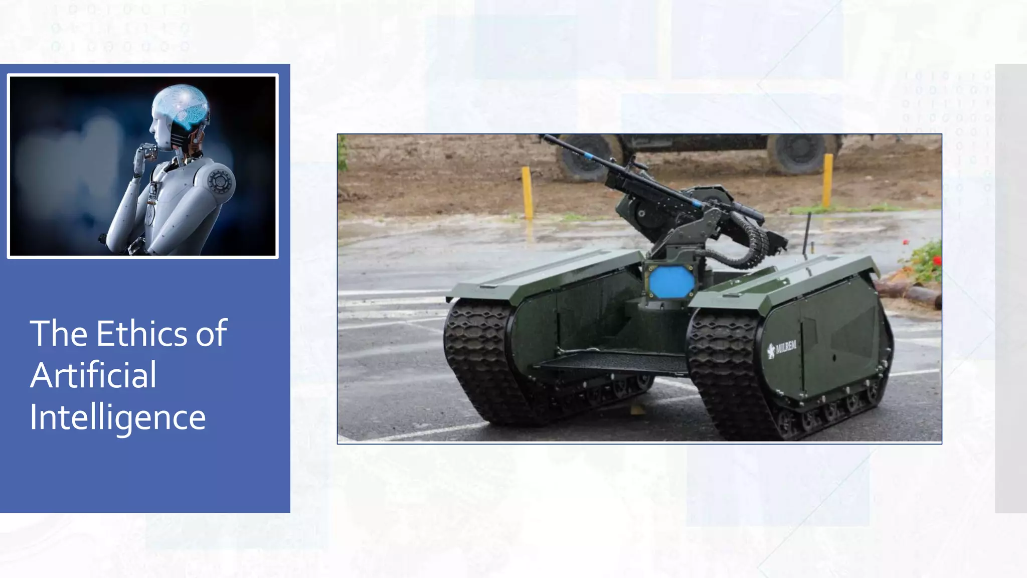 The Ethics of
Artificial
Intelligence
 