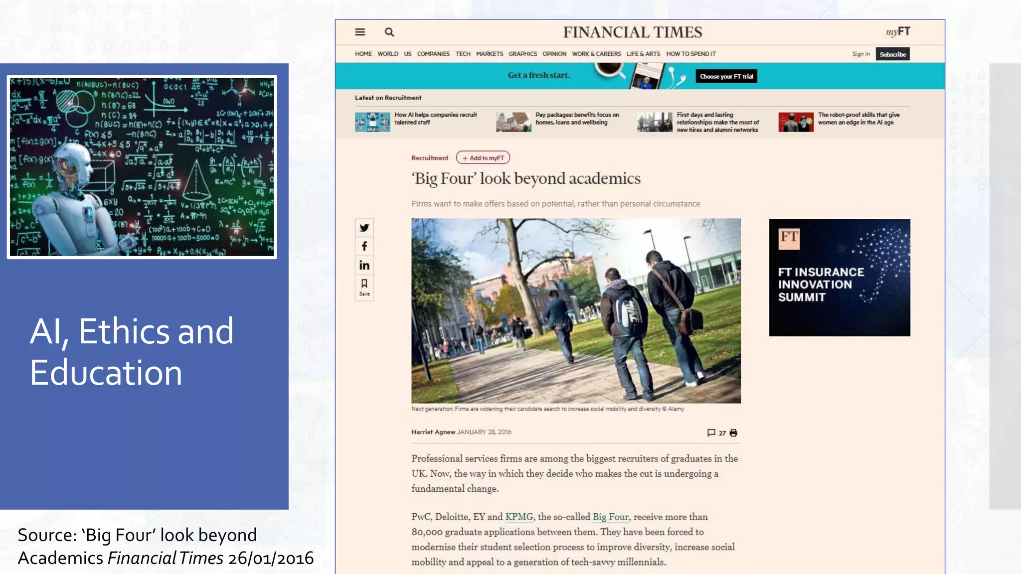 AI, Ethics and
Education
Source: ‘Big Four’ look beyond
Academics FinancialTimes 26/01/2016
 