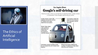 The Ethics of
Artificial
Intelligence
 