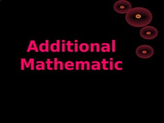 Additional
Mathematic
    s
 