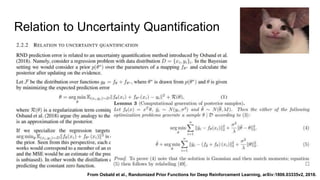 Relation to Uncertainty Quantification
From Osbald et al., Randomized Prior Functions for Deep Reinforcement Learning, arXiv:1806.03335v2, 2018.
 