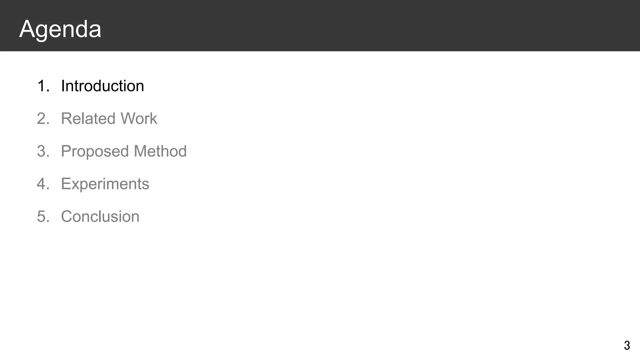 1. Introduction
2. Related Work
3. Proposed Method
4. Experiments
5. Conclusion
3
Agenda
 