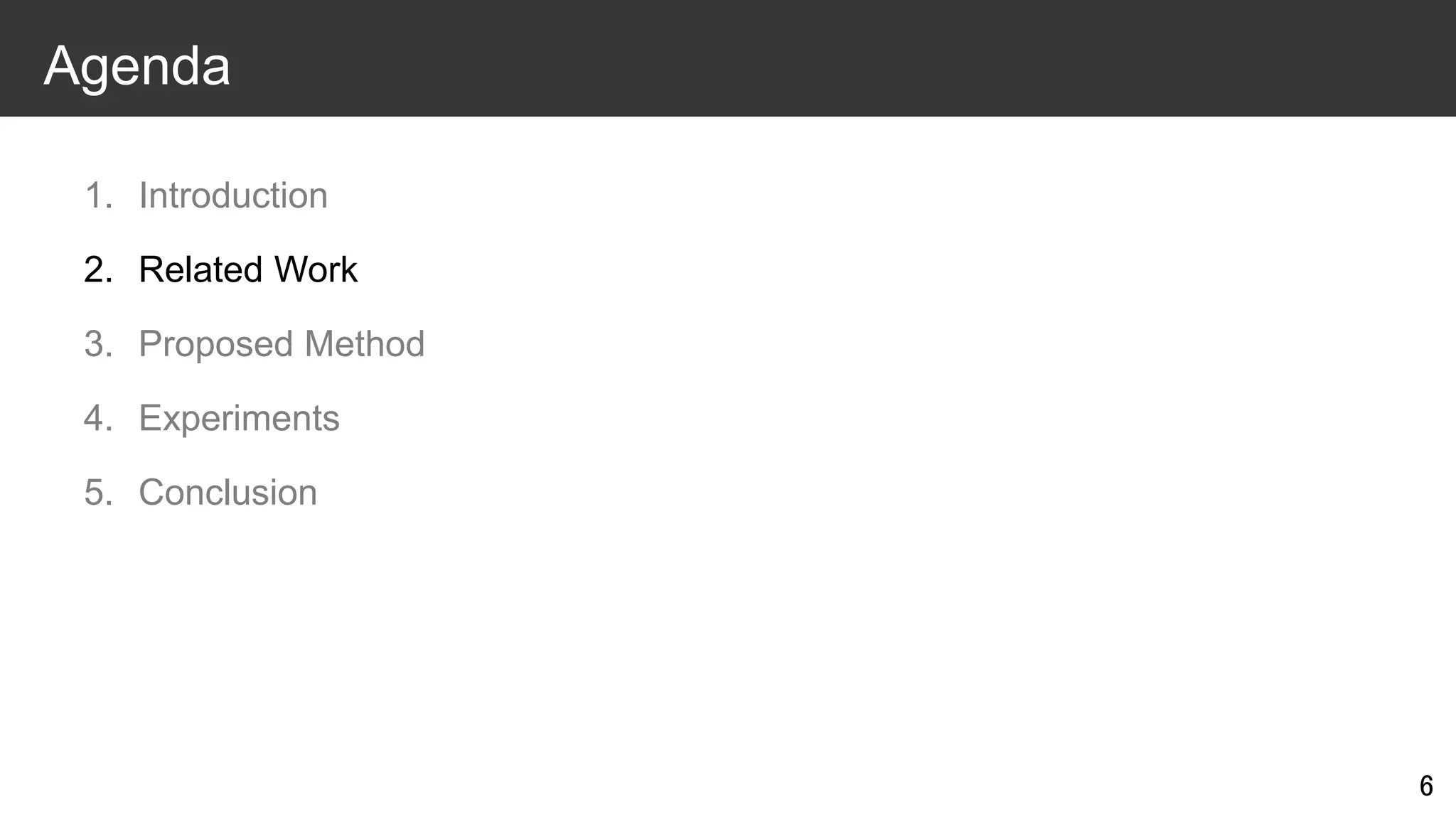 1. Introduction
2. Related Work
3. Proposed Method
4. Experiments
5. Conclusion
6
Agenda
 
