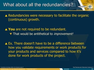 What about all the redundancies?

       Redundancies were necessary to facilitate the organic
           (continuous) gr...