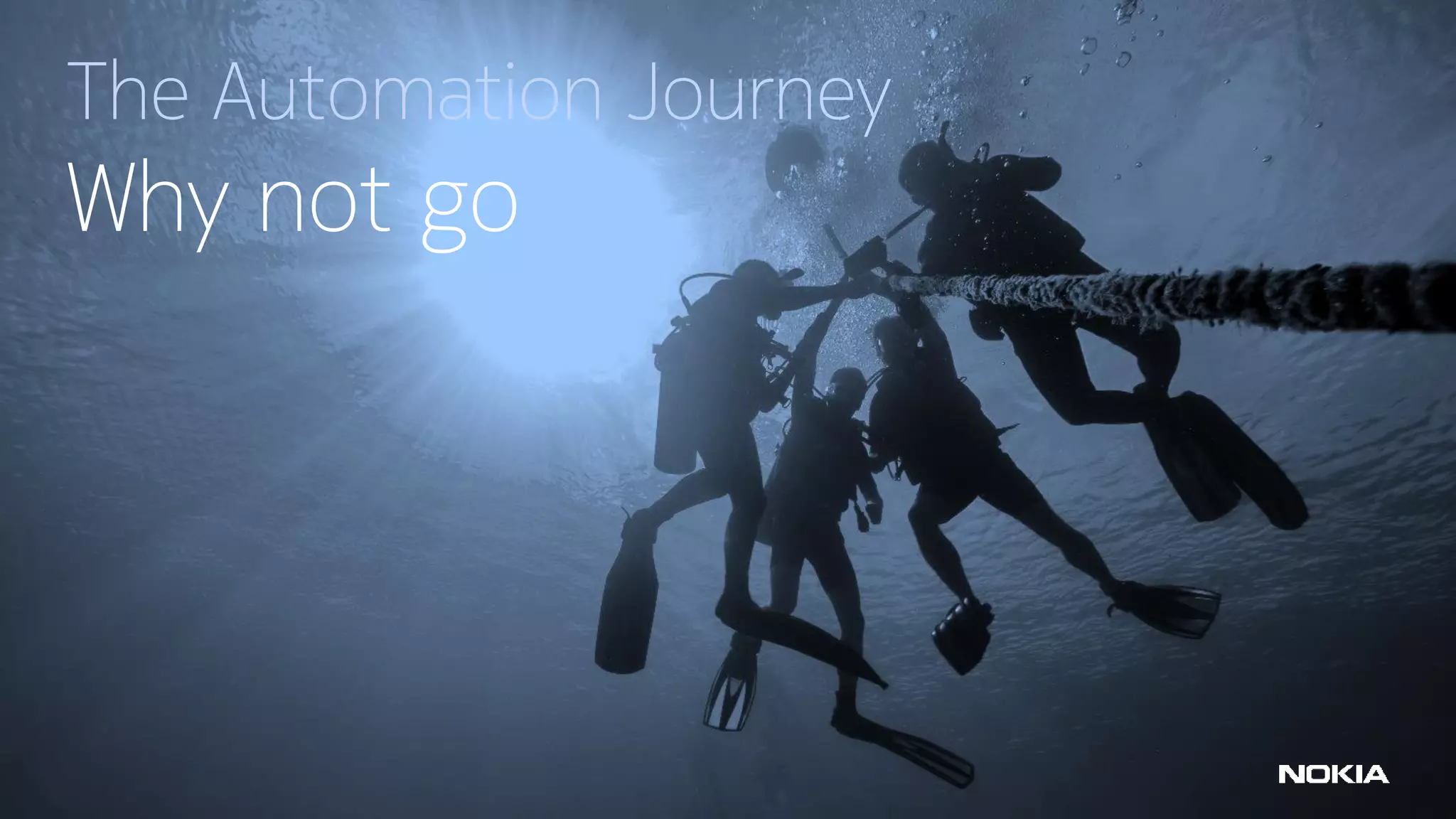 54 © Nokia 2018
The Automation Journey
Why not go
 