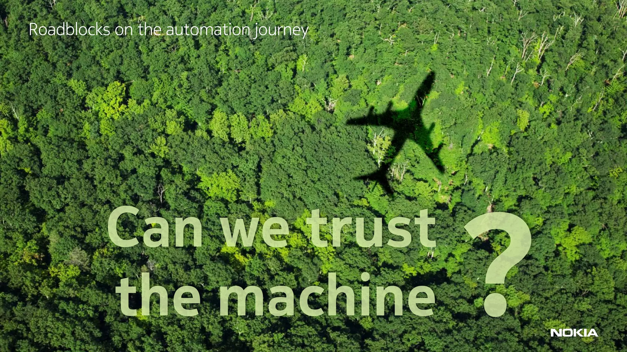 60 © Nokia 2018
Roadblocks on the automation journey
 