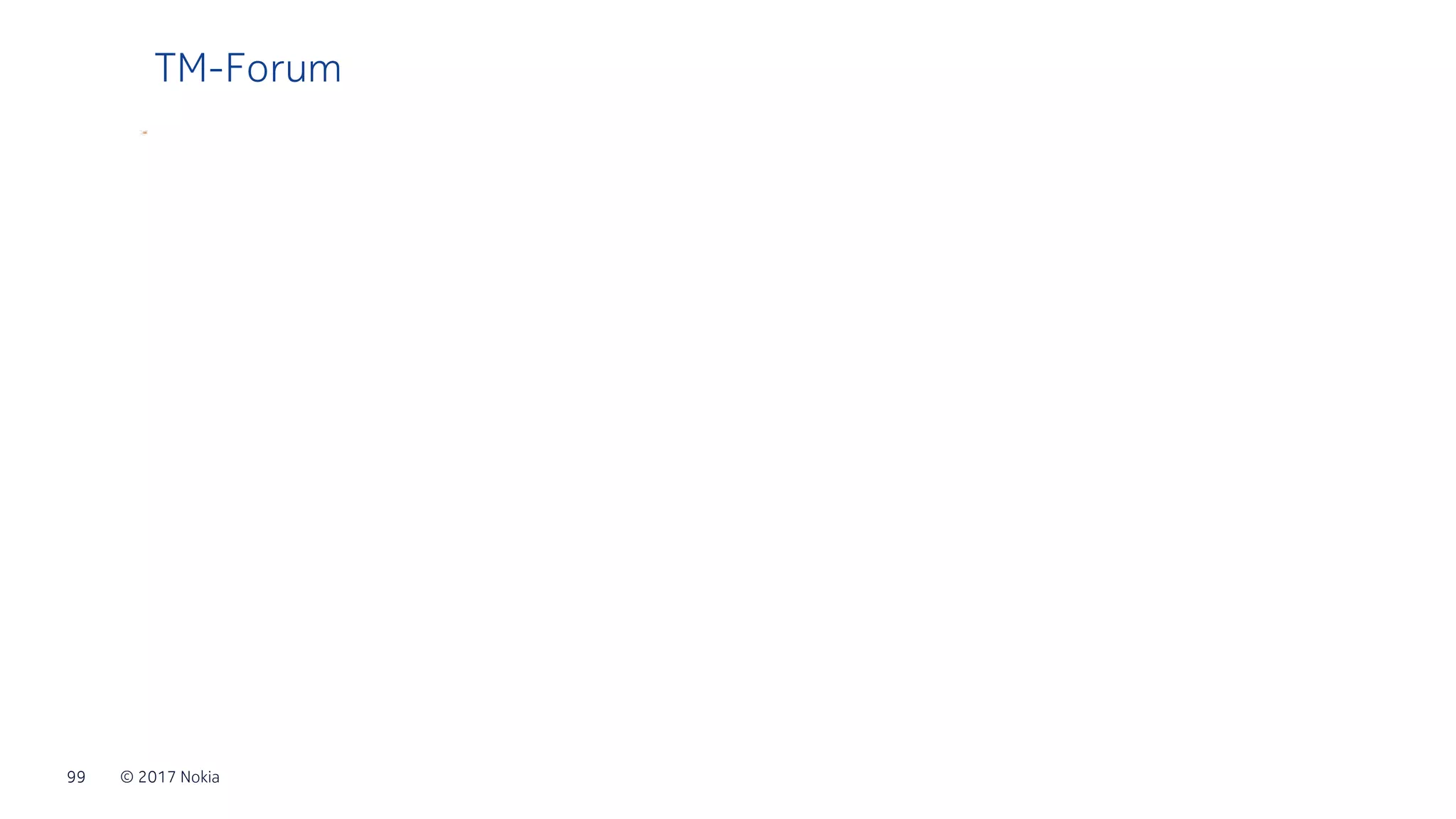 © 2017 Nokia99
TM-Forum
 