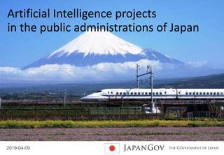 2019-04-09
0
Artificial Intelligence projects
in the public administrations of Japan
 