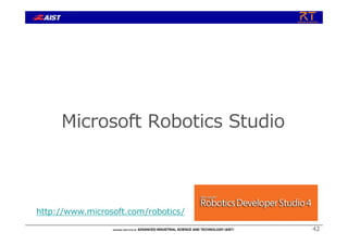 42
Microsoft Robotics Studio
http://www.microsoft.com/robotics/
 