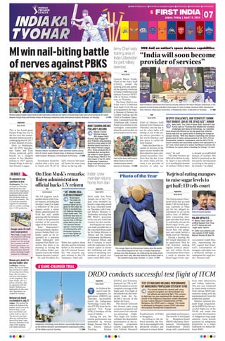 Jaipur, Friday | April 19, 2024
www.ﬁrstindia.co.in ﬁrstindia.co.in/epapers/jaipur theﬁrstindia theﬁrstindia theﬁrstindia
07
A GAME-CHANGER TRIAL
DRDO conducts successful test flight of ITCM
Agencies
New Delhi
he Defence Re-
search and De-
velopment Or-
ganisation (DRDO) on
Thursday successfully
tested the Indigenous
Technology Cruise Mis-
sile (ITCM) from the In-
tegrated Test Range
(ITR), Chandipur off the
coast of Odisha.
During the test, the
missile performance was
monitored by several
Range Sensors like Ra-
dar, Electro Optical
Tracking System
(EOTS), and Telemetry
deployed by ITR at dif-
ferent locations to ensure
complete coverage of the
flight path. The flight of
the missile was also mon-
itored from the Su-
30-Mk-I aircraft of the
Indian Air Force.
The missile followed
the desired path using
waypoint navigation and
showcased low-altitude
sea-skimming flight.
This flight test further
validates the dependable
performance of the in-
digenous propulsion
system engineered by
Gas Turbine Research
Establishment (GTRE)
in Bengaluru.
According to the de-
fence ministry, the mis-
sile is also equipped with
advanced avionics and
software to ensure better
and reliable performance.
The missile is developed
by Bengaluru-based
DRDO laboratory Aero-
nautical Development
Establishment (ADE)
along with contribution
from other laboratories
and Indian industries.
The test was witnessed
by many senior scientists
from various DRDO lab-
oratories along with the
representatives from the
production partner.
Defence minister Ra-
jnath Singh congratulat-
ed the DRDO for the suc-
cessful flight-test of the
ITCM and stated that
successful development
of indigenous long range
subsonic cruise missile
powered by indigenous
propulsion is a major
milestone for Indian de-
fence RD.
Indigenous Technology Cruise Missile is successfully ﬂight-tested
by the Defence Research and Development Organisation (DRDO),
off the Odisha coast on Thursday. ANI
T
Washington: The Unit-
ed States on Thursday
announced new sanc-
tions on Iran targeting its
unmanned aerial vehicle
production after its mis-
sile and drone strike on
Israel last weekend. The
U.S said the measures
targeted 16 individuals
and two entities enabling
Iran’s UAV production.
US announces new
sanctions on Iran
Ludhiana: Neelam
Kaur, 38, was on Thurs-
day sentenced to death
for burying alive Dilroz
Kaur, the two-and-a-
half-year-old daughter
of her neighbour, Har-
preet Singh, who is a
police constable, after
an argument with his
family. Neelam was
held guilty by the court
after arguments con-
cluded on Tuesday.
Woman gets death for
burying toddler alive
Jaipur: The second Na-
tional Lok Adalat in Ra-
jasthan, which was to be
held on May 11, has
been rescheduled and
will be held on July 13.
The decision has been
taken by working Presi-
dent of Raj State Legal
Services Authority in the
wake of the ongoing
Lok Sabha elections.
National Lok Adalat
rescheduled to July 13
IN BRIEF
New York: Google fired
28 employees following
a disruptive sit-down
protest over the tech gi-
ant’s contract with the
Israeli government on
Thursday. Video of the
demonstration showed
police arresting Google
workers in California.
Google sacks 28 staff
over Israel protest
OnElonMusk’sremarks:
Bidenadministration
officialbacksUNreform
PTI
Washington
The US supports much-
neededreformoftheUnit-
ed Nations, including the
Security Council, to make
it reflective of the 21st-
century world, a senior
Biden administration of-
ficial has said, amidst
growingcallsforinclusion
of India as the permanent
member of the powerful
organ of the world body.
State Department’s
Principal Deputy Spokes-
person Vedant Patel’s re-
marks came as he re-
sponded to a question
about billionaire tech
magnate Elon Musk’s as-
sertion that there is no
meaning in having the
UN without India’s per-
manent seat on the United
Nations Security Council.
He said President Joe
Biden has spoken about
this (the need for reforms)
before in his remarks to
the UN General Assem-
bly. “We certainly sup-
port reforms to the UN
institution,” Patel said.
Photo of the Year
This image taken by Mohammed Salem won the World
Press Photo Award of the Year. It shows Palestinian
woman Inas Abu Maamar, 36, embracing the body of her
5-year-old niece Saly, who was killed in an Israeli strike in
the southern Gaza Strip, October 17, 2023. PTI
“Indiawillsoonbecome
providerofservices”
ANI
New Delhi
Chief of Defence Staff
GeneralAnil Chauhan on
Thursday said the day is
not far when India will
emerge as one of the ma-
jor service providers in
the world.Chauhan said
that space is called the
final frontier.
“India has been the re-
cipient of services in the
space sector besides the
data related to space situ-
ational awareness. I be-
lieve that the day is not
far when India will be-
come a net provider of
services to other na-
tions,” he said.
“All other frontiers are
difficult to define its edg-
es. Space is also referred
to as avoiding the domain
of warfare. I believe there
is already an established
domain of warfare. My
belief is premised on the
fast-paced development
occurring in this particu-
lar domain,” he added.
CDS Anil on nation’s space defence capabilities
‘Kejriwaleatingmangoes
toraisesugarlevelsto
getbail':EDtellscourt
Agencies
New Delhi
The Enforcement Direc-
torate (ED) has accused
Delhi CM Arvind Kejri-
wal, currently in Tihar
jail for his alleged in-
volvement in an excise
policy case, of deliber-
ately consuming man-
goes and other food items
to artificially elevate his
blood sugar levels, pur-
portedly in an attempt to
secure bail. The allega-
tion was made before a
Delhi court on Thursday.
During a hearing, the
ED raised objections to
an application filed by
CM Kejriwal seeking
regular medical check-
ups and online doctor
consultations three times
a week to monitor his
blood sugar levels. Spe-
cial counsel Zoheb Hos-
sain, representing the
ED, argued that Kejri-
wal’s consumption of
mangoes and sugars was
a deliberate attempt to
manipulate his sugar lev-
els,” Hossain said.
Army Chief visits
training area of
India-Uzbekistan
for joint military
exercise
ANI
New Delhi
General Manoj Pande,
Chief of the Army Staff
(COAS), visited the
training area and attend-
ed the opening ceremony
of India-Uzbekistan joint
military Exercise DUST-
LIK in Termez, Uzbeki-
stan, on Thursday.
TheArmy Chief is on a
4-day visit to Uzbekistan
from April 15-18. He was
accompaniedbytheDepu-
ty Minister of Defence for
Combat Training and the
Chief of Southern Opera-
tions Command from the
Uzbekistan side. General
Pande was briefed by the
contingent commanders
about the exercise plan on
arrivalattheexercisearea.
Chief of the Army Staff General
Manoj Pande at the India-
Uzbekistan joint military
Exercise on Thursday. ANI
Delhi CM Arvind Kejriwal
Indian crew
member returns
home from Iran
Agencies
New Delhi
Deck cadet Ann Tessa
Joseph, one of the 17 In-
dian crew members on
board a cargo ship seized
by Iran, returned home
on Thursday with Exter-
nal Affairs Minister S.
Jaishankar insisting that
PM Modi’s guarantee
works not just within the
country but also outside.
Insisting that her return
was made possible due to
theconcertedeffortsmade
by the Indian Mission in
Tehran and the Iranian
Government,theMinistry
of External Affairs said
that it remains in touch
with the authorities in the
Iranian capital to ensure
the well-being and safe
return of remaining crew
members of seized con-
tainer vessel MSC Aries.
Chief of Defence Staff General Anil Chauhan virtually addresses the Indian DefSpace Symposium, in the
presence of Chief of Navy Staff Adm R Hari Kumar, Dr. Samir V Kamat, Chairman, DRDO, and Jayant D
Patil, Chairman, Indian Space Association, at Manekshaw Center, in New Delhi on Thursday. ANI
DESPITE CHALLENGES, OUR SCIENTISTS SHOWN
THAT BHARAT CAN BE THE SPACE ACE: KUMAR
New Delhi: The Chief of Naval Staff, Admiral R Hari
Kumar said on Thursday that despite the countless
challenges and denial of technology, our scientists
have shown that Bharat can be the space ace. Admiral
Kumar said that our space sector is leading the charge at
escape velocity. With Elon Musk's impending visit and the
government of India's announcement of the 100% FDI for
components, systems, subsystems, and the 49% FDI for
launch vehicles and associated systems and subsystems, it
isn't now rocket science to realize that Bharat traverses the
Amritkaal, our space sector is leading the charge, he said.
“JET ENGINE DEAL
ISREVOLUTIONARY”
Washington:
The India-US
deal to jointly
produce ﬁghter jet en-
gines for the Indian Air
Force is revolutionary,
US Defense Secretary
Lloyd Austin said. The
landmark deal was an-
nounced last June dur-
ing the Visit of PM Nar-
endra Modi to the US.
The General Electric
signed a memorandum
of understanding with
Hindustan Aeronaut-
ics to make ﬁghter jet
engines for the IAF.
MAJOR UPDATES
 Manoj Tiwari calls for
shifting Kejriwal from Tihar
to UP's Dasna jail over
'sugar spike' reports
 Delhi court extends judi-
cial custody of AAP leader
Manish Sisodia till April 26
TEST ESTABLISHED RELIABLE PERFORMANCE
OF INDIGENOUS PROPULSION SYSTEM BY GTRE
The missile followed the desired path using
waypoint navigation and demonstrated very
low altitude sea-skimming ﬂight. This success-
ful ﬂight test has also established the reliable perfor-
mance of the indigenous propulsion system developed
by Gas Turbine Research Establishment (GTRE),
Bengaluru, the DRDO said in a release. The missile
is developed by Bengaluru-based DRDO laboratory
Aeronautical Development Establishment.
MIwinnail-bitingbattle
ofnervesagainstPBKS
Mumbai Indians bowler Jasprit Bumrah with teammates celebrates the wicket of Punjab Kings batter Sam Curran during the IPL match
between Punjab Kings and Mumbai Indians at Maharaja Yadavindra Singh International Stadium, Mullanpur, on Thursday. PTI
Agencies
New Delhi
This is the fourth game
Punjab Kings has lost in
the last over this season.
Mumbai Indians posted a
challenging total of 192-7
in their allotted 20 overs.
Deck ca Mullanpur,
Apr 18 (PTI) Suryaku-
mar Yadav and Tilak
Varma produced gritty
knocks on a sluggish
wicket to fire Mumbai
Indians to 192/7 against
Punjab Kings in their In-
dian Premier League.
Suryakumar found his
rhythm after a slow start
to finish with 78 off 53
balls whereas left-hand-
ed Varma hit some lusty
blows on the leg side.
Mumbai Indians’ Suryakumar Yadav and Rohit Sharma during
their IPL match against Punjab Kings, at Maharaja Yadavindra
Singh Stadium, Mullanpur, in Chandigarh on Thursday. ANI
ROHIT SHARMA BREAKS
POLLARD’S RECORD
Mohali: Former
Mumbai Indians
(MI) skipper Rohit
Sharma leap-frogged Ki-
eron Pollard’s long-standing
record for most sixes for the
Mumbai-based franchise in
the Indian Premier League
(IPL). Rohit achieved the re-
markable feat during Mum-
bai Indians’s clash against
Punjab Kings (PBKS) in the
33rd match of the IPL 2024
at Maharaja Yadavindra
Singh International Cricket
Stadium on Thursday.
 