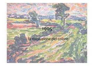 la	rivoluzione	del	colore	
	
1905	
 