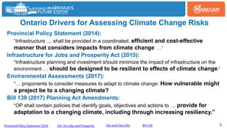 Provincial Policy Statement (2014):
“Infrastructure … shall be provided in a coordinated, efficient and cost-effective
man...