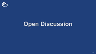 Open Discussion
61
 