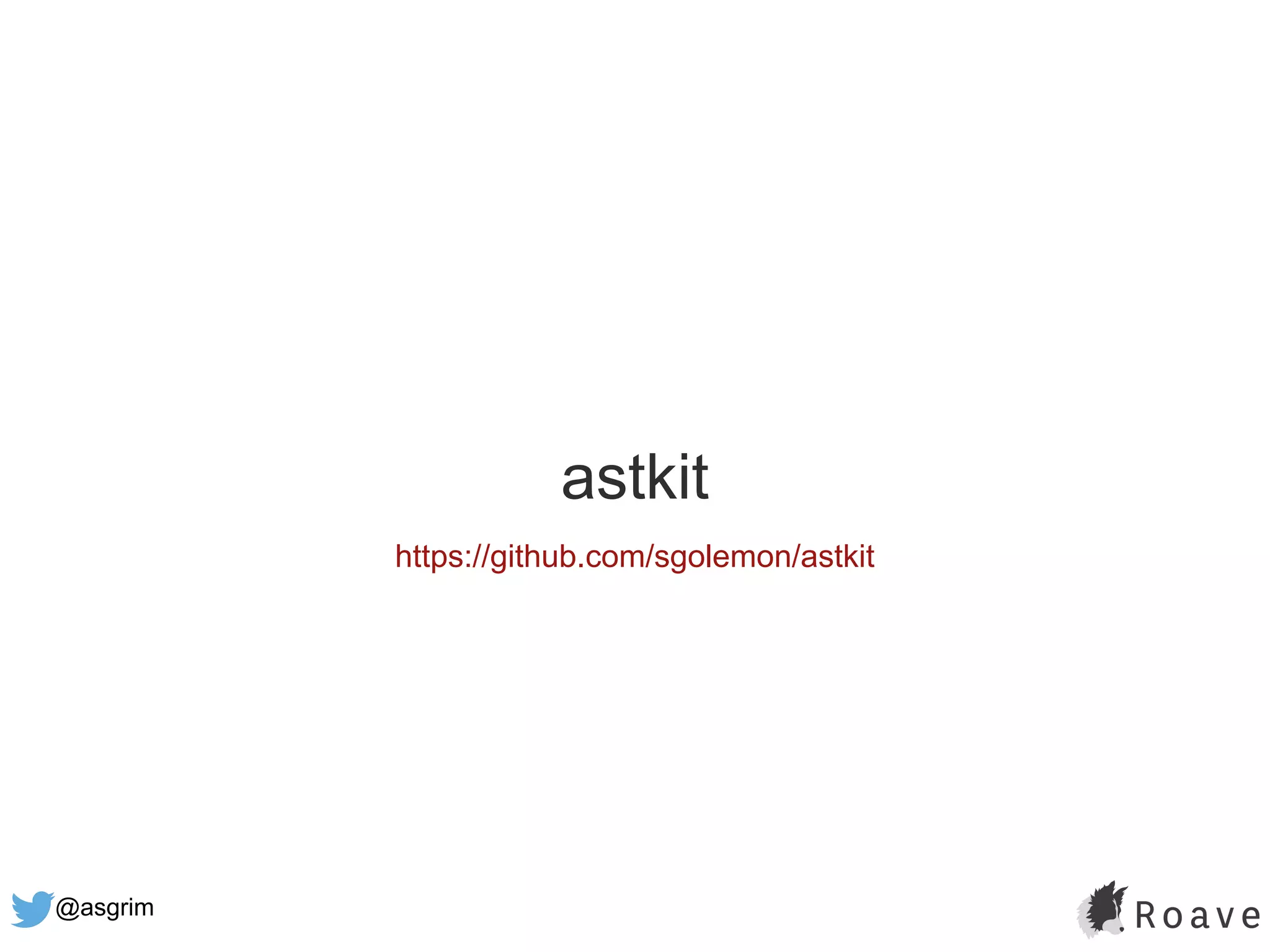 @asgrim
astkit
https://github.com/sgolemon/astkit
 