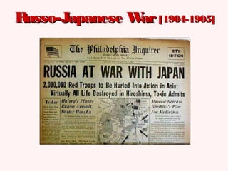 Russo-Japanese WarRusso-Japanese War [1904-1905][1904-1905]
 