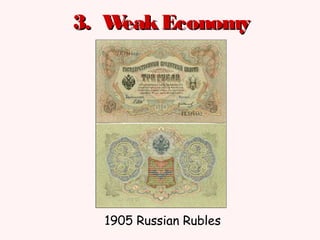 3. WeakEconomy3. WeakEconomy
1905 Russian Rubles
 