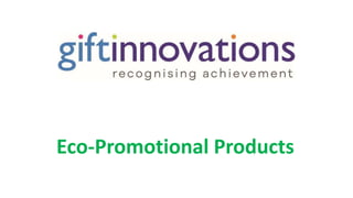 Eco-Promotional Products
 
