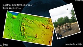 Learning New Skills
Another First for the Corps of
Royal Engineers.
 