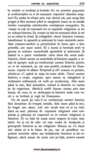 PSNTRU SF. SCRIPTURA 829
la vechile ei tendinte si hotatiri d'a nu permite poporului
si credinciosilor ca ei sa cunoasca coprinsul sfintelor scrip-
turi 1 Ea astazi sa sileste prin toti clericii sai, cari merg fara
preget si fara murmur pana la marginele lumei ca sa insufle
tutulor cunostinta adevarurilor revelatiunei evangelice. Ea
voeste ca toti sä cunoasca tot ce cuprinde religiunea si tot
ce ordona biserica. Ea voeste ca toti sä cunoasca chiar si tot
,ce se refers la ritual. netagaduit clerul bisericei romane,
transformat in apostoli si misionari in toate straturile socie-
tatei romano-catolice si pretutindeni in lume, spre a face
proseliti, are mare merit. El a lucrat si lucreaza mult in
greaua sa misiune sacerdotala apostolica si misionara.
lasand la o parte rezultatele celor doua din urma Inde-
letniciri, clerul acesta ca sacerdotiu al bisericei papale, a re-
usit sa apropie mult pe credinciosii acestei biserici, pentru
ca ei sä cunoasca, pe cat este posibil, cuvantul lui Dum-
nezeu coprins in sfanta Scripture si urmeze cu pietate,
silindu-se a'l aplica In viata de toate zilele. Clerul acestei
biserici, a reusit, negresit, spre marea sa mangaiere si
multumire sufleteasca., sa vada pe credinciosi, dela mare
pans la mic, fare deosebire, venind la biserica cu cartea
sa de rugaciune, dandu'si astfel fiecare seama prin sine
Insusi, de ceea ce se savarseste in biserica uride este ve-
nit a se trichina si rugs lui Dumnezeu.
Un alt merit pe care 11 au credinciosii acestei
fern deosebire de treapta socials, dela mare pans la mic,
fie bogat sau sa.'rac, cult sau incult este ca. ei cu totii,
dace nu sunt patrunsi de coprinsul religiunei sunt con-
-stienti si patrunsi de respectul ce se cuvine religiunei si
bisericei. Ei cu totii isi arata acest respect In toate
for si on de ate on este vorba de invaturile si
preceptele bisericei si ale religiunei. Nimeni nu vazut
nici odata sa is In batae de joc, sau sä persifleze co-
prinsul scrierilor sfinte sau Invataturile bisericei si ale re-
ligiunei, afara numai de aceia cari pe fata, pentru anume
biserici,
*i
sal
www.dacoromanica.ro
 