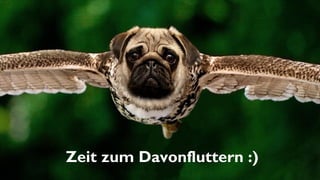 Zeit zum Davonfluttern :)
 