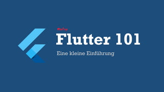Flutter 101 - eine kleine Einführung - Flutter Rhein-Main Meetup Slide 1
