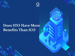 Does STO Have More
Benefits Than ICO
 