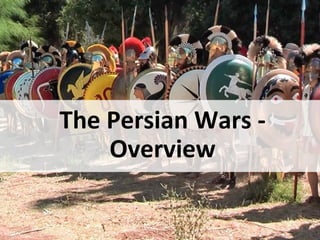 The Persian Wars -
Overview
 