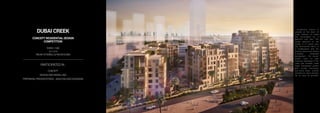 Competition Project is
situated at the heart of
Creek Harbour in Dubai
and surrounded by a
beautiful Gulf Sea. The
design approach to the
project is to create such
and environment which is
in collaboration with the
existing nature and culture
throughan integrated
development. The overall
project aims to take
maximum advantage of the
views and includes Creek
Tower. Residential project
with private courtyards
and social areas provide
residents to share common
life as much as possible.
DUBAI CREEK
CONCEPT RESIDENTIAL DESIGN
COMPETITION
DUBAI / UAE
2017-2018
RMJM ISTANBUL & RMJM DUBAI
PARTICIPATED IN :
CONCEPT
DESIGN AND MODELLING
PREPARING PRESENTATIONS , ANALYSIS AND DIAGRAMS
 
