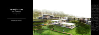 THERM[NATUR]AL
HOTEL & SPA PROJECT
ÇANAKKALE / TURKEY
2016
GRADUATION PROJECT
The design,where the thermal
water is the main theme,
build relationship with
adjacent centers and joins
the urban network while
tends to prevent foreseen
problems mentioned
above, so acts as a piece
of nature emphasizing
the importance of natural
diffusion. Definitions help
to categorize, but creates
some kind of boundary
perception. An architectural
element without a volume
to experience does not
define any inner or outer
spaces, interior-exterior-
-landscape. Stripes goes
along the determined axis
helps the spaces define
their own spatial features.
Volume or transparency
can be adjusted. In this
way natural diffusion
can be accomplished,
boundaries between
the definitions can be
blurred,the feature of
presenting different
vistas of topography can
be sustained, circulation
- s t r u c t u r e - l a n d s c a p e -
-interior-exterior can
be embraced together.
 