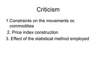 Criticism  1.Constraints on the movements oc commodities 2. Price index construction  3. Effect of the statistical method employed  