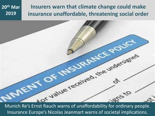 Insurers warn that climate change could make
insurance unaffordable, threatening social order
7th Jan
2016
20th Mar
2019
M...