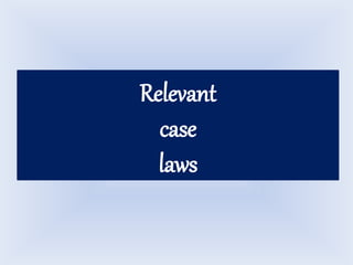 Relevant
case
laws
 