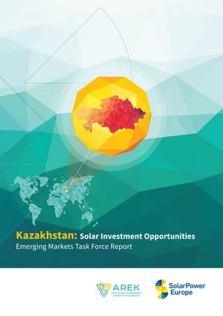 Kazakhstan: Solar Investment Opportunities
Emerging Markets Task Force Report
 
