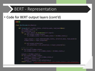 • Code for BERT output layers (cont’d)
BERT - Representation
 