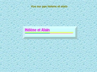 Vue sur pps helene et alain 