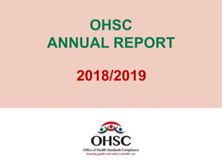 OHSC
ANNUAL REPORT
2018/2019
 