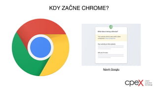 KDY ZAČNE CHROME?
Návrh Googlu
 