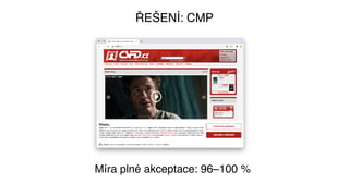 ŘEŠENÍ: CMP
Míra plné akceptace: 96–100%
 