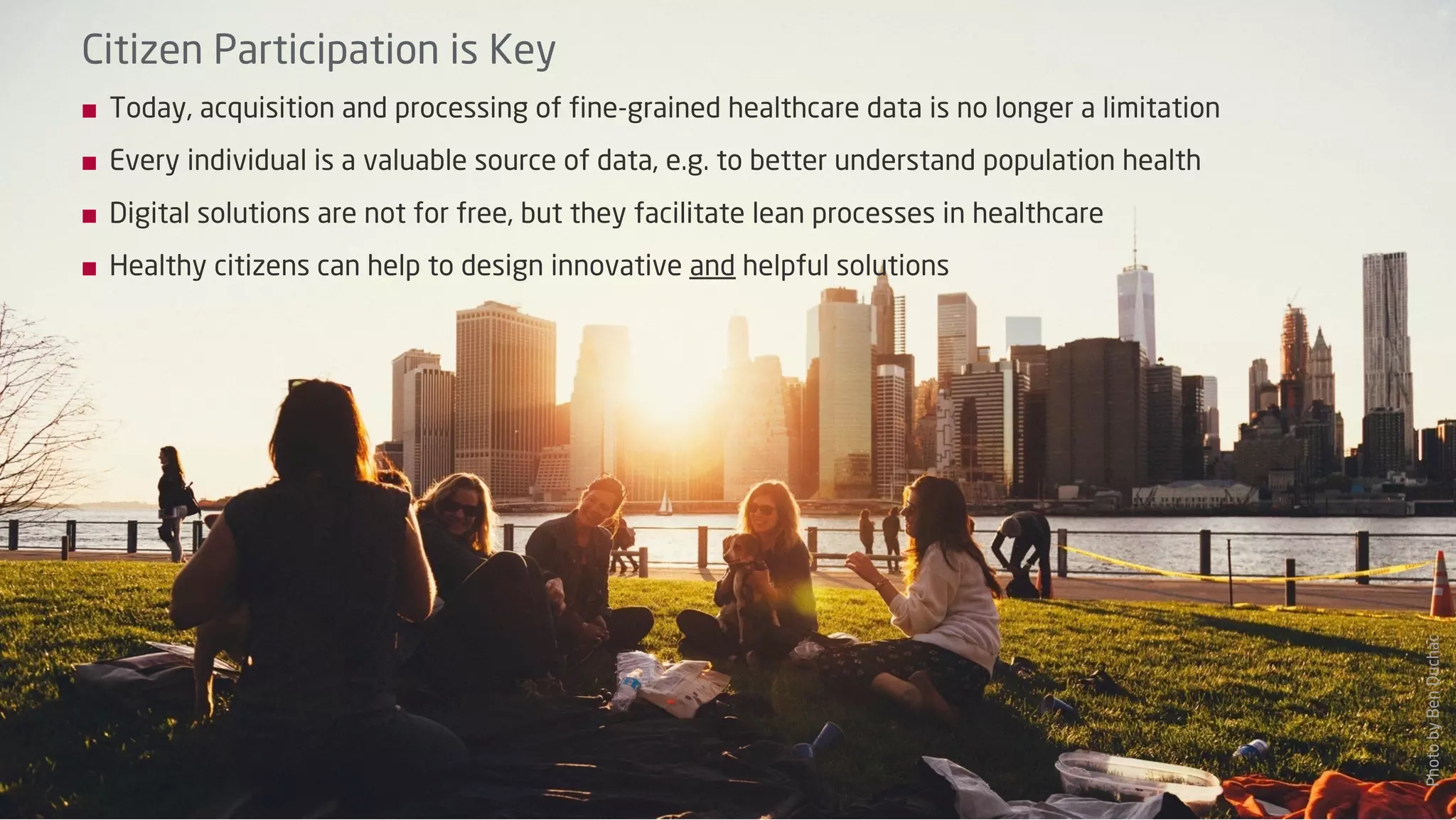 Citizen Participation in Healthcare
Schapranow, Clinical
Trials Europe Conference,
Oct 16, 2019
How will AI affect the
patient journey of the
future?
19
PhotobyBenDuchac
Citizen Participation is Key
■ Today, acquisition and processing of fine-grained healthcare data is no longer a limitation
■ Every individual is a valuable source of data, e.g. to better understand population health
■ Digital solutions are not for free, but they facilitate lean processes in healthcare
■ Healthy citizens can help to design innovative and helpful solutions
 