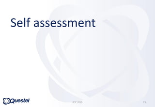 Self assessment
ICIC 2015 13
 
